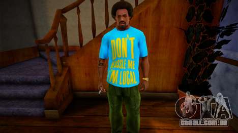 What About Bob Dont Hassle Me Im Local Shirt Mod para GTA San Andreas