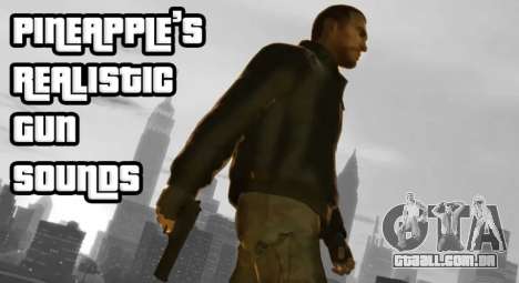 Pineapples Realistic Gun Sounds para GTA 4